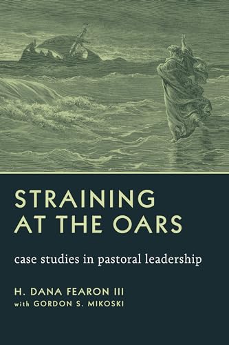 Straining at the Oars: Case Studies in Pastoral Leadership von William B. Eerdmans Publishing Company